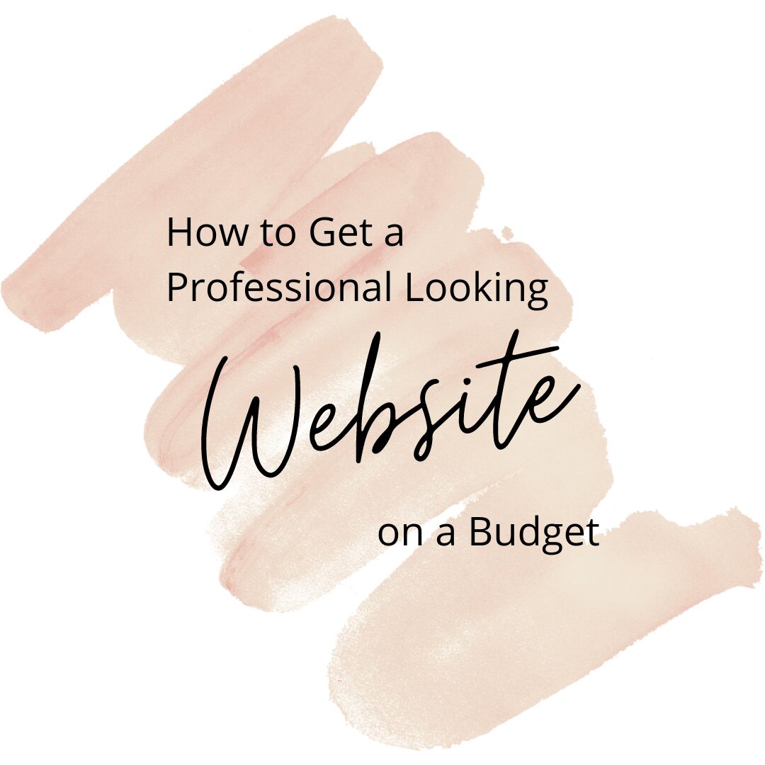 How to Get a Professional Looking Website on a Budget